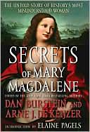 Secrets of Mary Magdalene: The Untold Story of History's Most Misunderstood Woman