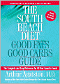South Beach Diet Good Fats/Good Carbs Guide: The Complete and Easy Reference for All Your Favorite Foods