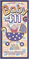 Baby 411: Clear Answers and Smart Advice for Your Baby's First Year