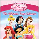 Disney Princess: The Ultimate Song Collection