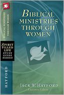 Biblical Ministries Through Women: God's Daughters and God's Work