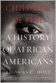 Children of Fire: A History of African Americans