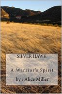 SILVER HAWK A Warrior's Spirit