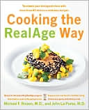 download Cooking the RealAge Way : Turn Back Your Biological Clock with More Than 80 Delicious and Easy Recipes book