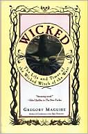 Wicked: The Life and Times of the Wicked Witch of the West (Wicked Years Series #1)
