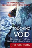 Touching the Void: The True Story of One Man's Miraculous Survival