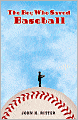 Boy Who Saved Baseball