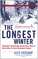 The Longest Winter: The Battle of the Bulge and the Epic Story of WWII's Most Decorated Platoon