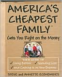 America's Cheapest Family Gets You Right on the Money: Your Guide to Living Better, Spending Less, and Cashing in on Your Dreams