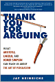 Thank You for Arguing: What Aristotle, Lincoln, and Homer Simpson Can Teach Us about the Art of Persuasion