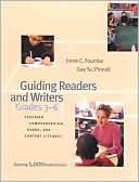 Guiding Readers and Writers (Grades 3-6): Teaching Comprehension, Genre, and Content Literacy
