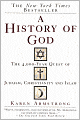 A History of God: The 4000 Year Quest for Judaism, Christianity and Islam