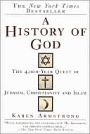 A History of God: The 4000 Year Quest for Judaism, Christianity and Islam