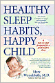 Healthy Sleep Habits, Happy Child: A Step-by-Step Program for a Good Night's Sleep