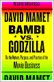 Bambi vs. Godzilla: On the Nature, Purpose, and Practice of the Movie Business