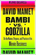 Bambi vs. Godzilla: On the Nature, Purpose, and Practice of the Movie Business