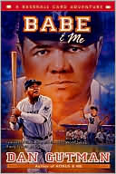 Babe and Me (Baseball Card Adventure Series)