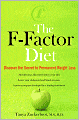 The F-Factor Diet: Discover the Secret to Permanent Weight Loss