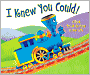 I Knew You Could!: A Book for All the Stops in Your Life