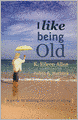 I Like Being Old