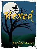 Hexed, a Paranormal Romance/Fantasy