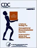 A National Strategy For Occupational Musculoskeletal Injuries: Implementation Issues And Research Needs