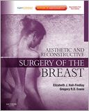 Aesthetic and Reconstructive Surgery of the Breast- E Book
