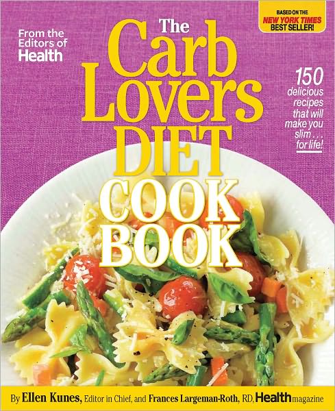 The CarbLovers Diet Cookbook: 150 delicious recipes that will make you slim... for life!