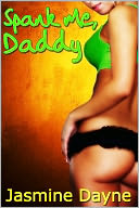 Spank Me, Daddy (Taboo Erotic Fiction)