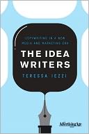 The Idea Writers: Copywriting in a New Media and Marketing Era