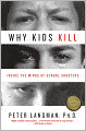 Why Kids Kill: Inside the Minds of School Shooters