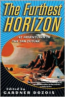 The Furthest Horizon: Science Fiction Adventures to the Far Future