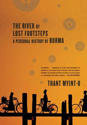 Free kindle book downloads list The River of Lost Footsteps: Histories of Burma by Thant Myint-U English version 