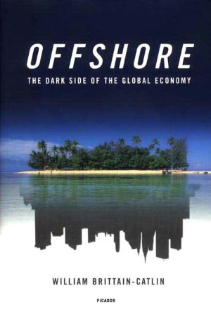 Offshore: The Dark Side of the Global Economy