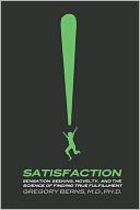 Satisfaction: The Science of Finding True Fulfillment