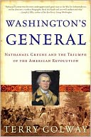 Washington's General: Nathanael Greene and the Triumph of the American Revolution