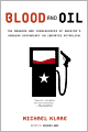 Blood and Oil: The Dangers and Consequences of America's Growing Dependency on Imported Petroleum