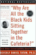 Why Are All the Black Kids Sitting Together in the Cafeteria? by Beverly Tatum: Book Cover