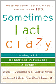 Sometimes I Act Crazy: Living with Borderline Personality Disorder