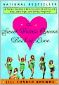 The Sweet Potato Queens' Book of Love: A Fallen Southern Belle's Look at love, Life, Men, Marriage, and Being Prepared