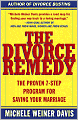 The Divorce Remedy: The Proven 7-Step Program for Saving Your Marriage
