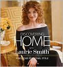 Discovering Home with Laurie Smith: Find Your Personal Style