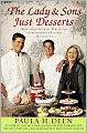 The Lady & Sons Just Desserts: More than 120 Sweet Temptations from Savannah's Favorite Restaurant