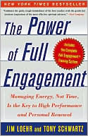 The Power of Full Engagement: Managing Energy, Not Time, Is the Key to High Performance and Personal Renewal