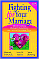 Fighting for Your Marriage: Positive Steps for Preventing Divorce and Preserving a Lasting Love,New and Revised