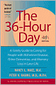 The 36-Hour Day: A Family Guide to Caring for People with Alzheimer Disease, Other Dementias, and Memory Loss in Later Life