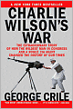 Charlie Wilson's War: The Extraordinary Story of the Largest Covert Operation in History