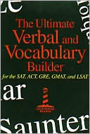 Ultimate Verbal and Vocabulary Builder for the SAT, ACT, GRE, GMAT, and LSAT