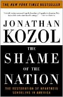 The Shame of the Nation: The Restoration of Apartheid Schooling in America