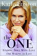 The One: Finding Soul Mate Love and Making It Last